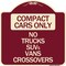 Signmission Compact Cars No Trucks SUVs Vans Crossovers Heavy-Gauge Aluminum Sign, 18" x 18", BU-1818-24247 A-DES-BU-1818-24247 - alternate 1